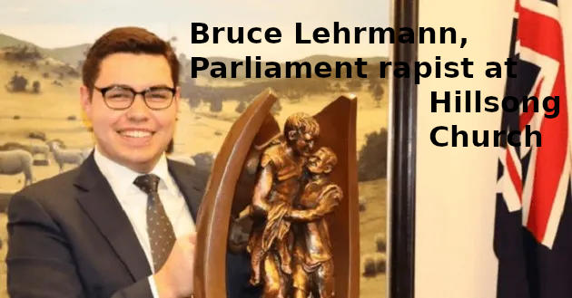 Bruce Lehrmann, Hillsong Church, Parliament Rapist